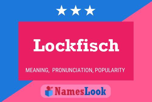 Affiche de nom Lockfisch