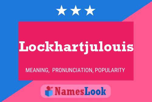 Affiche de nom Lockhartjulouis