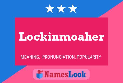 Affiche de nom Lockinmoaher