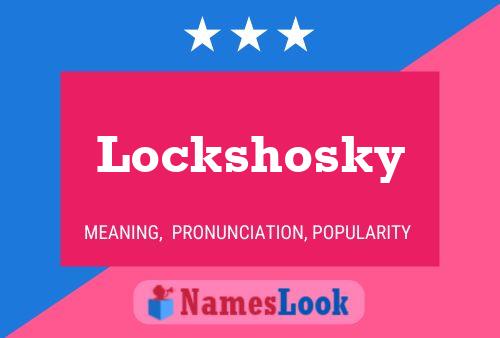 Affiche de nom Lockshosky