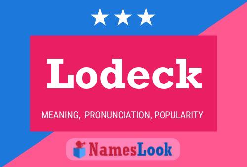 Affiche de nom Lodeck