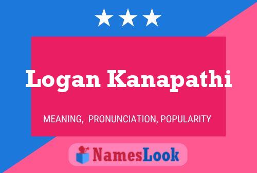 Affiche de nom Logan Kanapathi