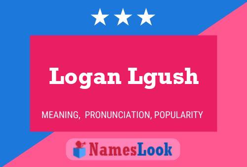 Affiche de nom Logan Lgush