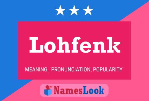 Affiche de nom Lohfenk