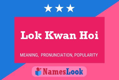 Affiche de nom Lok Kwan Hoi