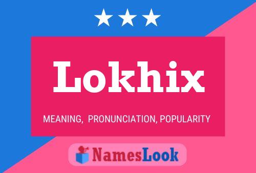 Affiche de nom Lokhix