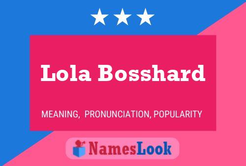 Affiche de nom Lola Bosshard