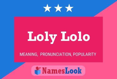 Affiche de nom Loly Lolo