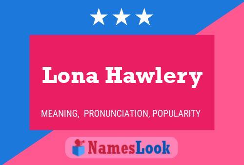 Affiche de nom Lona Hawlery