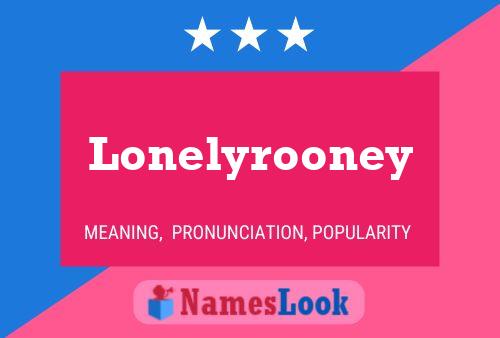 Affiche de nom Lonelyrooney