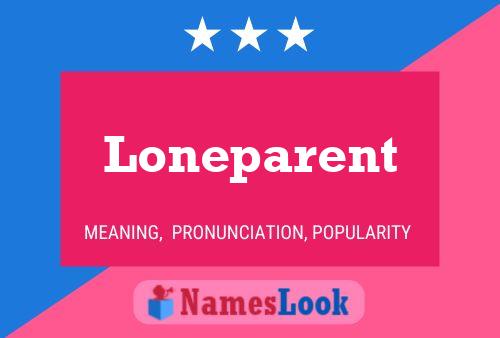 Affiche de nom Loneparent