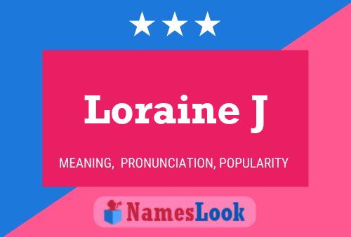 Affiche de nom Loraine J