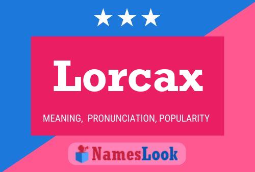 Affiche de nom Lorcax