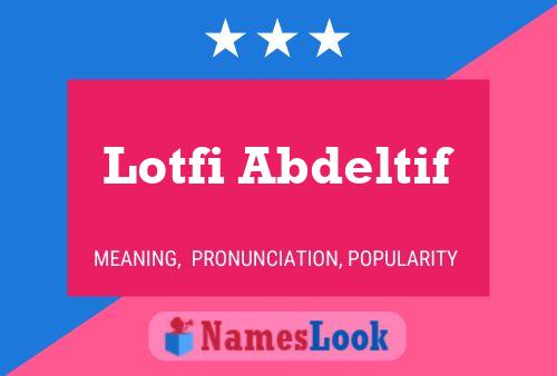 Affiche de nom Lotfi Abdeltif