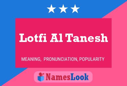 Affiche de nom Lotfi Al Tanesh