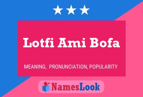 Affiche de nom Lotfi Ami Bofa