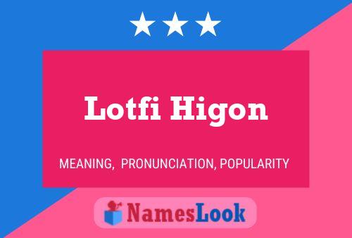 Affiche de nom Lotfi Higon