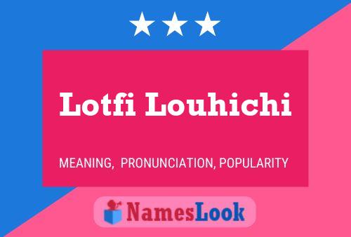 Affiche de nom Lotfi Louhichi