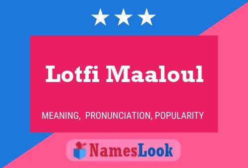 Affiche de nom Lotfi Maaloul