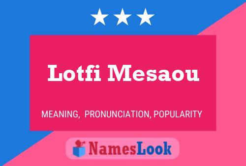 Affiche de nom Lotfi Mesaou