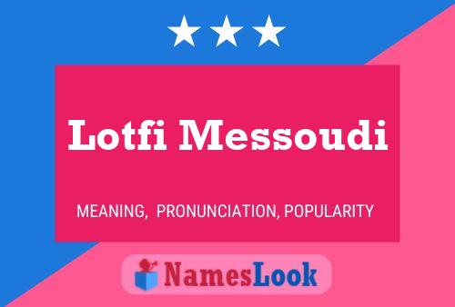 Affiche de nom Lotfi Messoudi