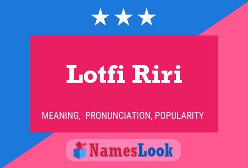 Affiche de nom Lotfi Riri