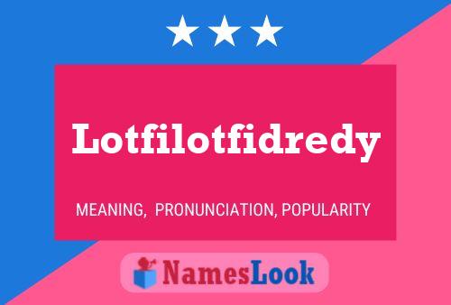 Affiche de nom Lotfilotfidredy