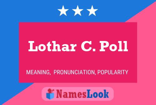 Affiche de nom Lothar C. Poll