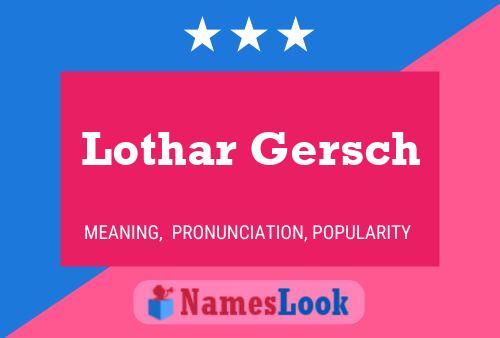 Affiche de nom Lothar Gersch