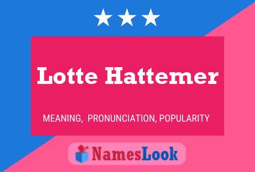 Affiche de nom Lotte Hattemer