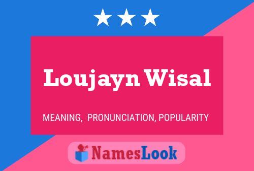 Affiche de nom Loujayn Wisal