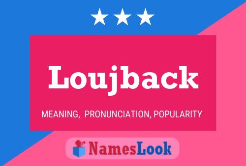 Affiche de nom Loujback