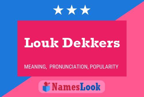 Affiche de nom Louk Dekkers