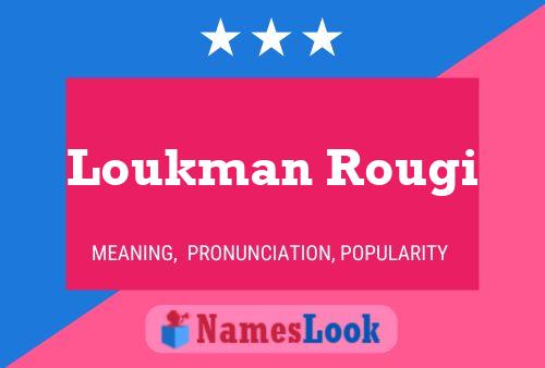 Affiche de nom Loukman Rougi