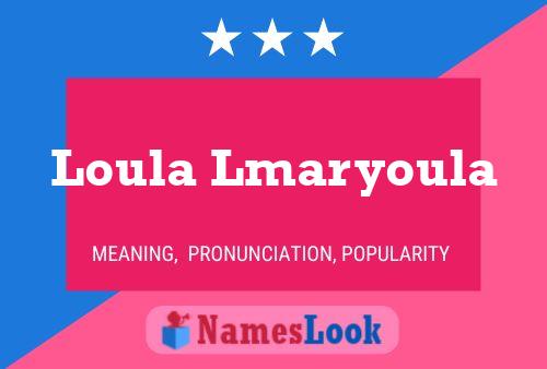 Affiche de nom Loula Lmaryoula