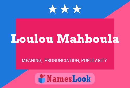 Affiche de nom Loulou Mahboula