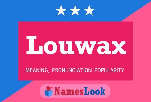 Affiche de nom Louwax