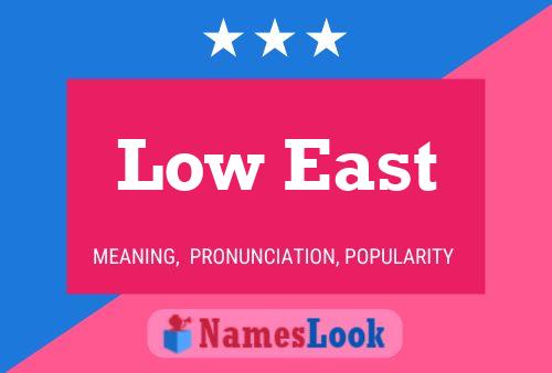 Affiche de nom Low East