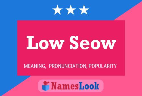 Affiche de nom Low Seow