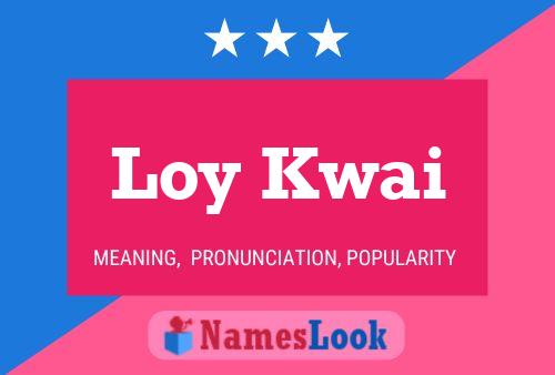 Affiche de nom Loy Kwai