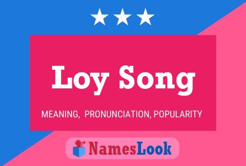 Affiche de nom Loy Song