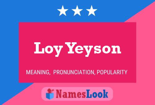 Affiche de nom Loy Yeyson