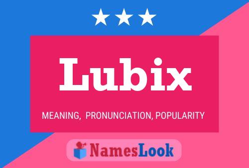 Affiche de nom Lubix