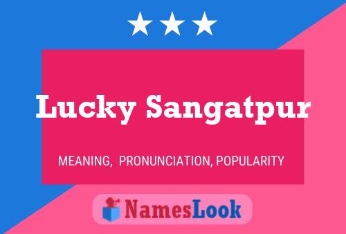 Affiche de nom Lucky Sangatpur