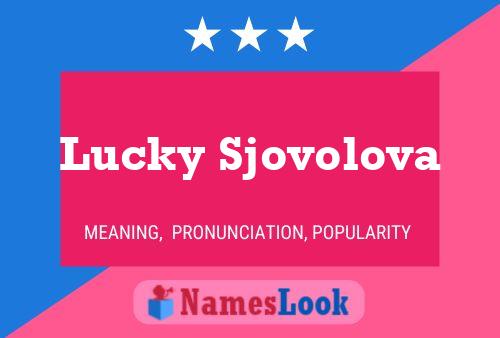 Affiche de nom Lucky Sjovolova