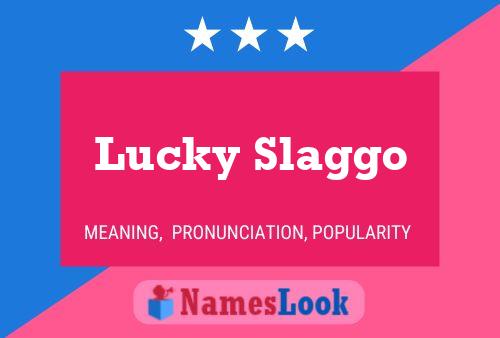 Affiche de nom Lucky Slaggo