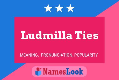 Affiche de nom Ludmilla Ties