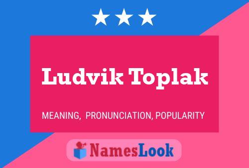 Affiche de nom Ludvik Toplak