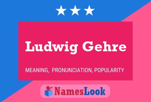 Affiche de nom Ludwig Gehre