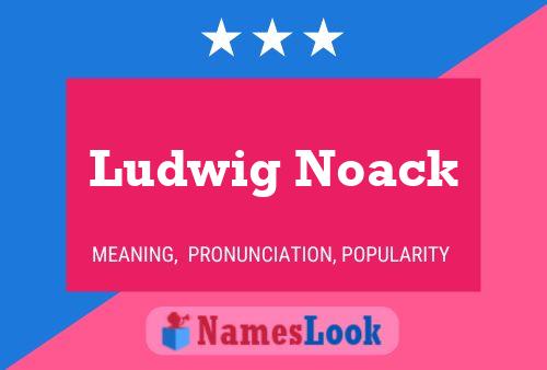 Affiche de nom Ludwig Noack